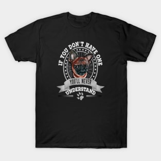 If You Don't Have One You'll Never Understand Funny Brussels Griffon Owner T-Shirt